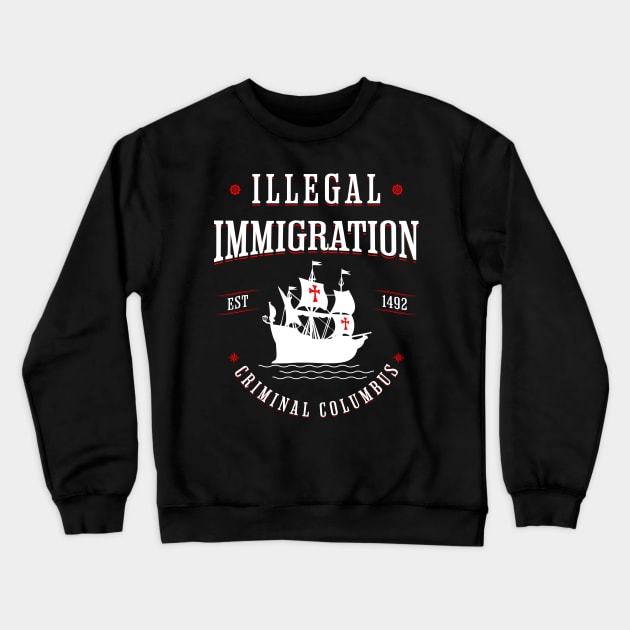 Illegal Immigration Started with Columbus Crewneck Sweatshirt by EthosWear